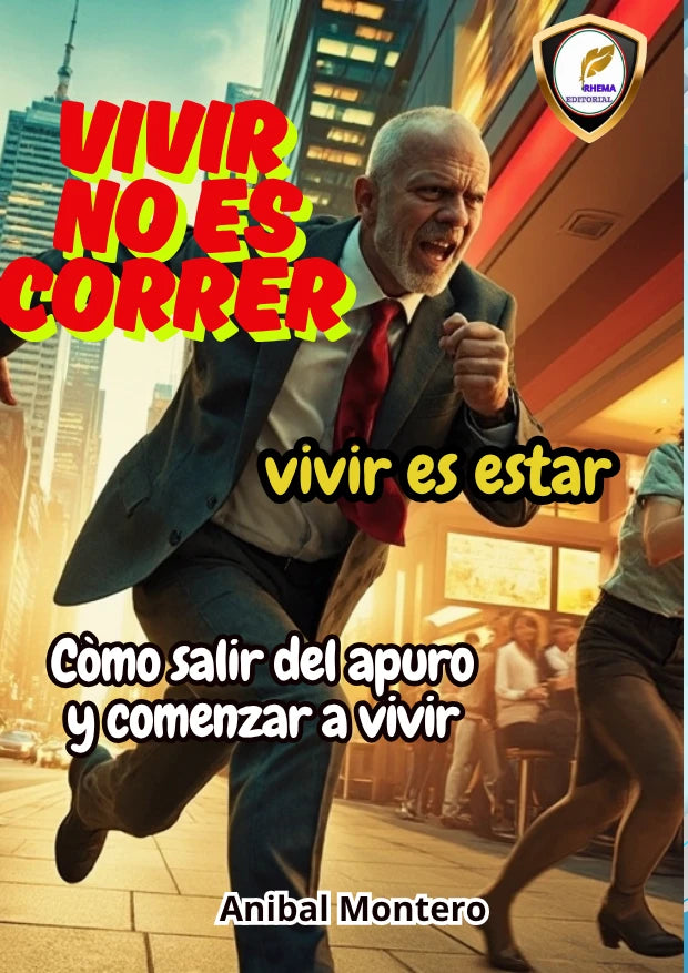 Vivir no es Correr, Vivir es Estar — Cómo salir del apuro y comenzar a vivir